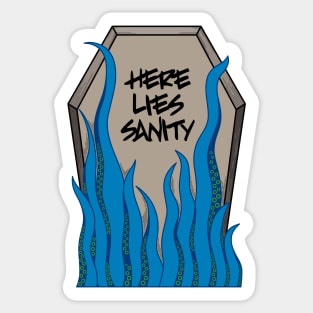 here lies sanity Sticker